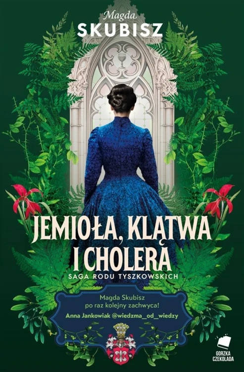 Saga rodu Tyszkowskich. Jemioła, klątwa i cholera