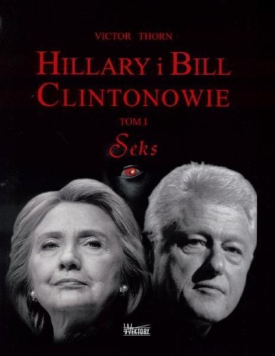 Hillary i Bill Clintonowie T.1 Seks, Victor Thorn