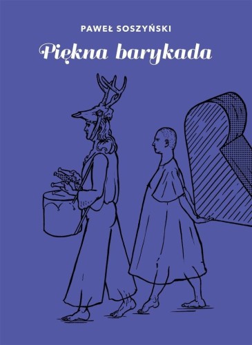 Piękna barykada, Paweł Soszyński