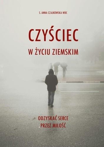 Czyściec w życiu ziemskim, S. Anna Czajkowska WDC