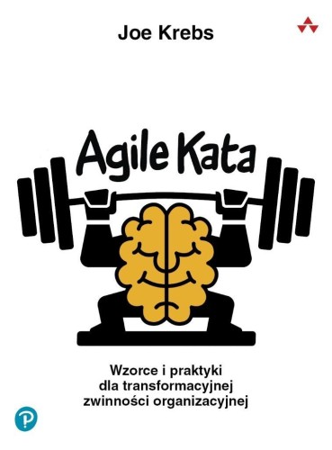 Agile Kata. Wzorce i praktyki dla transformacyjnej