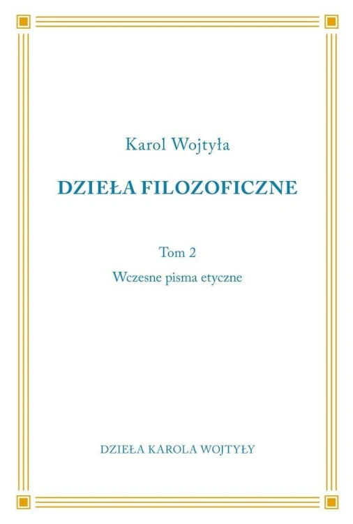 Dzieła Filozoficzne T.2 Wczesne pisma etyczne