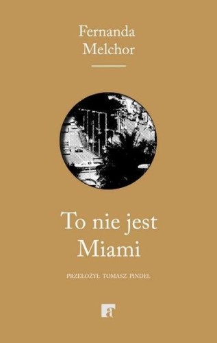 To nie jest Miami, Fernanda Melchor