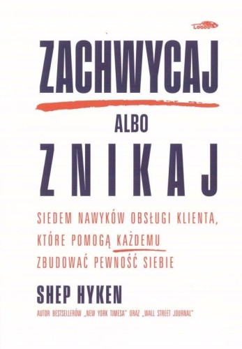 Zachwycaj albo znikaj, Shep Hyken