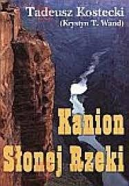 Kanion Słonej Rzeki, Tadeusz Kostecki