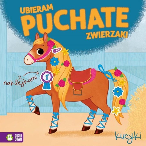Ubieram puchate zwierzaki. Kucyki, Monika Pakulska
