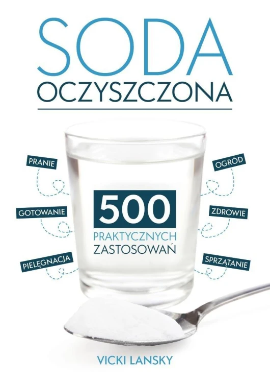Soda oczyszczona. 500 praktycznych zastosowań w.2