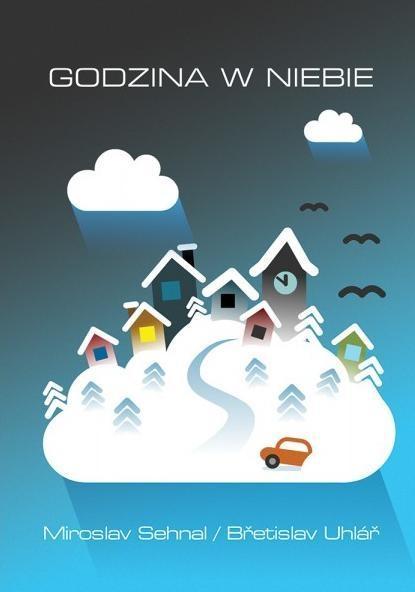 Godzina w niebie, Miroslav Sehnal, Bretislav Uhlar