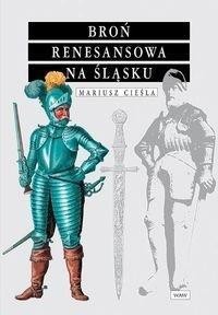 Broń renesansowa na śląsku TW, Mariusz Cieśla