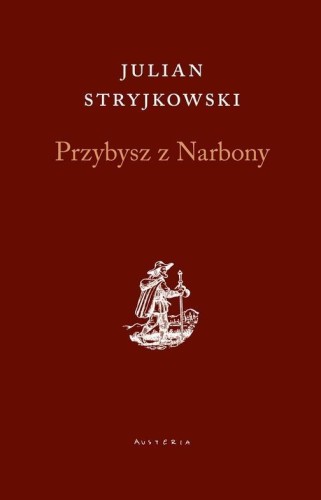 Przybysz z Narbony, Julian Stryjkowski
