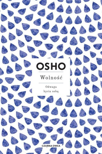 Wolność. Odwaga bycia sobą, Henryk Smagacz, Osho
