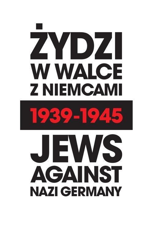 Żydzi w walce z Niemcami 1939-1945, praca zbiorowa