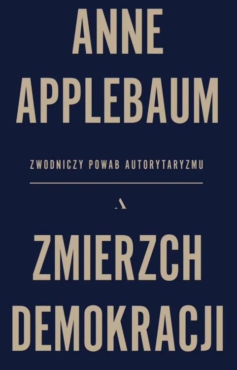 Zmierzch demokracji, Anne Applebaum