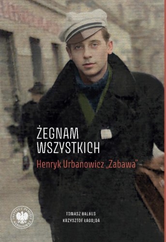 Żegnam wszystkich. Henryk Urbanowicz Zabawa