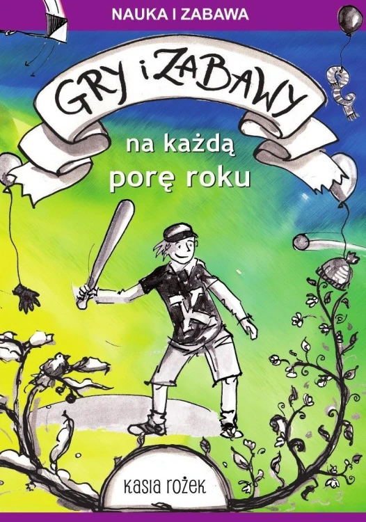 Gry i zabawy na każdą porę roku, Katarzyna Rożek
