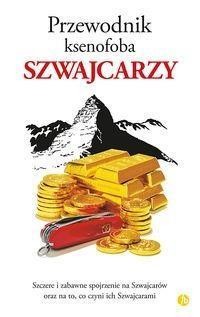 Przewodnik ksenofoba. Szwajcarzy, David Ross