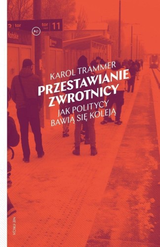 Przestawianie zwrotnicy, Karol Trammer