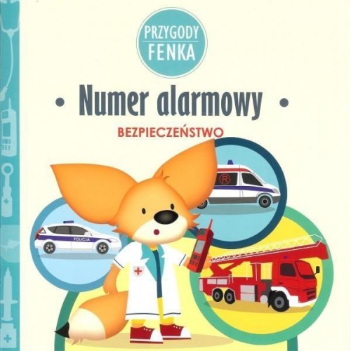 Przygody Fenka. Bezpieczeństwo. Numer alarmowy