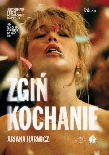Zgiń, kochanie, Ariana Harwicz