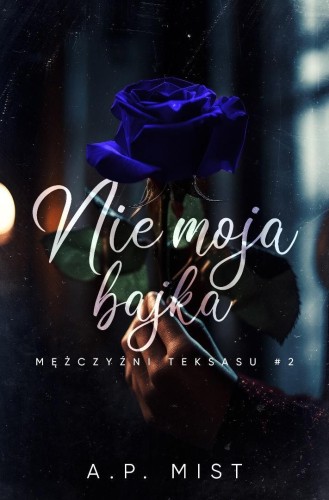 Mężczyźni Teksasu T.2 Nie moja bajka, A.P. Mist