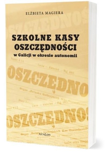 Szkolne Kasy Oszczędności w Galicji w okresie...