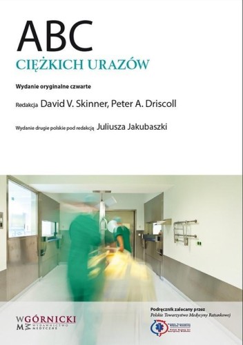 ABC ciężkich urazów, red. Juliusz Jakubaszko