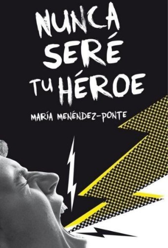 Nunca sere tu heroe, Mara Menendez-Ponte