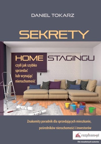 Sekrety home stagingu. Czyli jak szybko sprzedać..