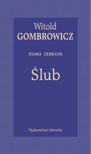 Ślub. Pisma zebrane, Witold Gombrowicz