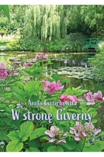 W stronę Giverny, Aneta Cierechowicz