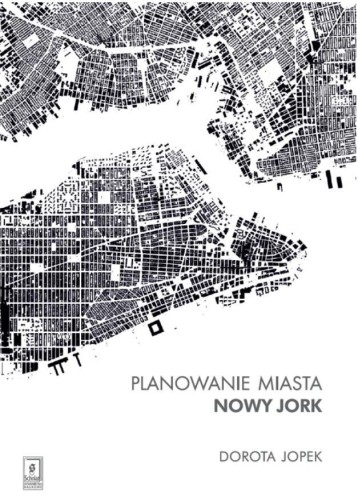 Planowanie miasta. Nowy Jork, Dorota Jopek