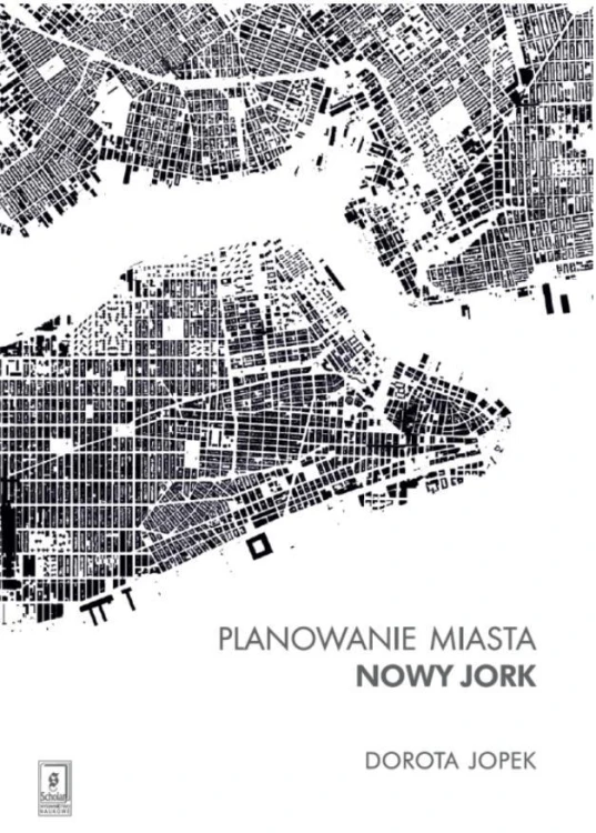 Planowanie miasta. Nowy Jork, Dorota Jopek