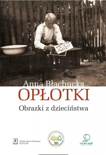 Opłotki. Obrazki z dzieciństwa, Anna Błachucka