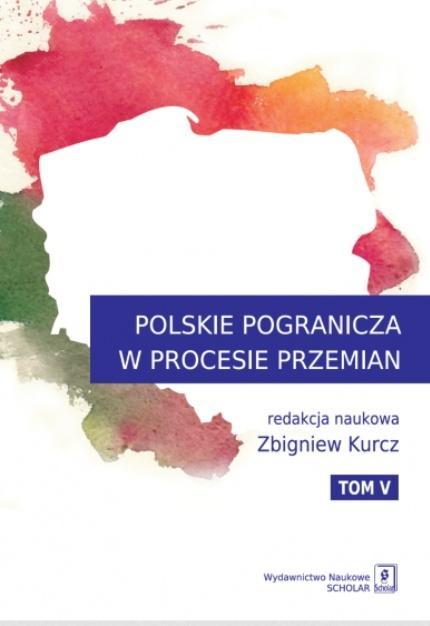 Polskie Pogranicza w procesie przemian T.5