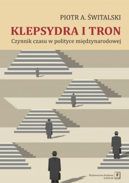 Klepsydra i tron. Czynnik czasu w polityce...