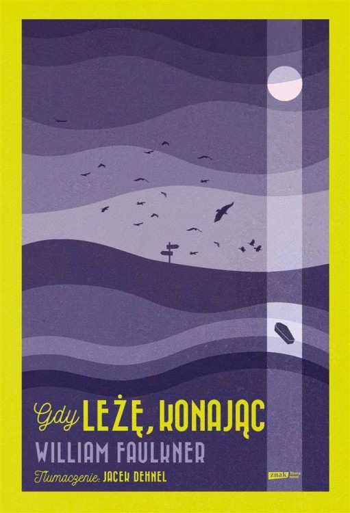 Gdy leżę, konając, William Faulkner, Jacek Dehnel