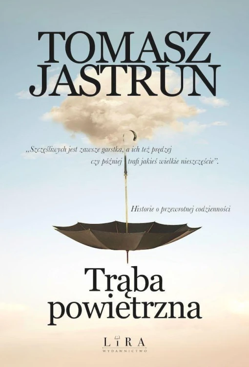 Trąba powietrzna, Tomasz Jastrun