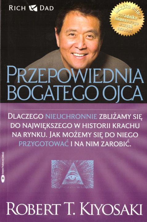 Przepowiednia bogatego ojca, Robert T. Kiyosaki