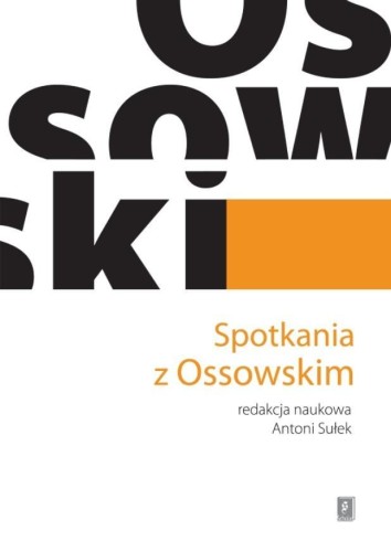 Spotkania z Ossowskim, red. Antoni Sułek