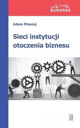 Sieci instytucji otoczenia biznesu, Adam Płoszaj