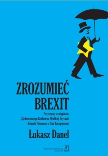 Zrozumieć Brexit, Łukasz Danel