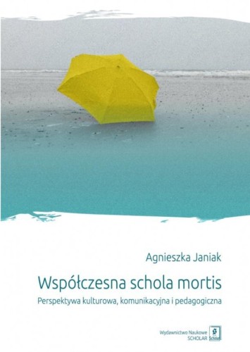 Współczesna schola mortis. Perspektywa kulturowa,