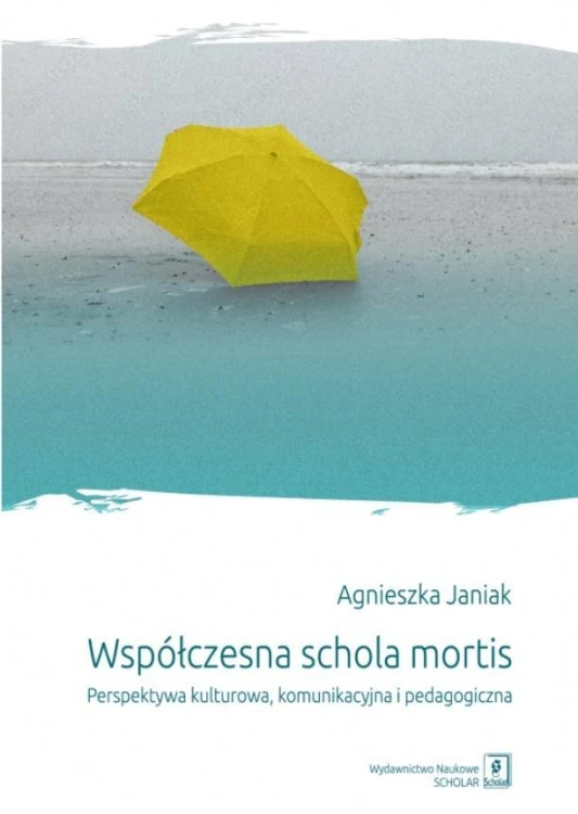 Współczesna schola mortis. Perspektywa kulturowa,