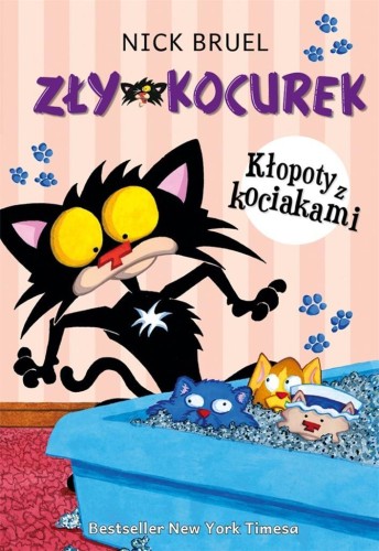 Zły Kocurek. Kłopoty z kociakami, Nick Bruel