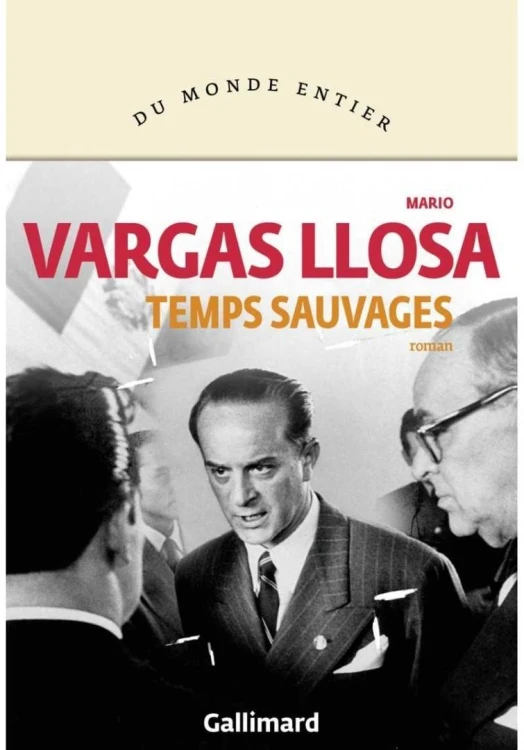 Temps sauvages, Mario Vargas Llosa
