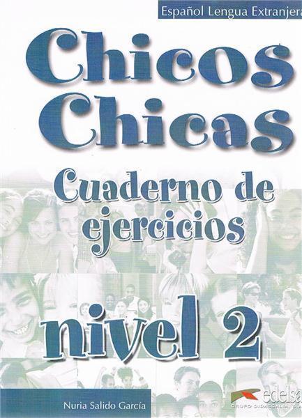 Chicos Chicas 2 Cuaderno de ejercicios EDELSA