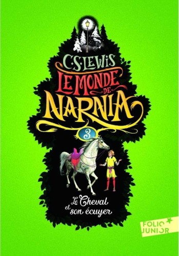 Monde de Narnia T.3 Cheval et son cuyer