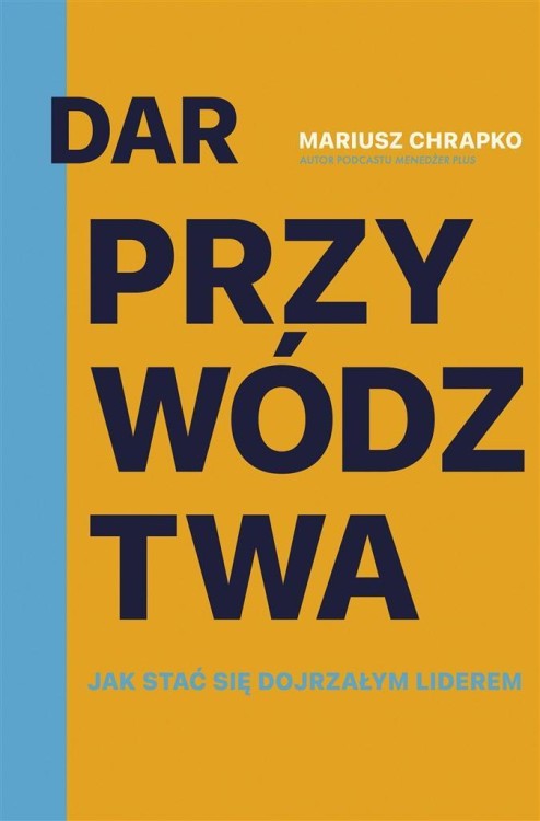 Dar przywództwa, Mariusz Chrapko