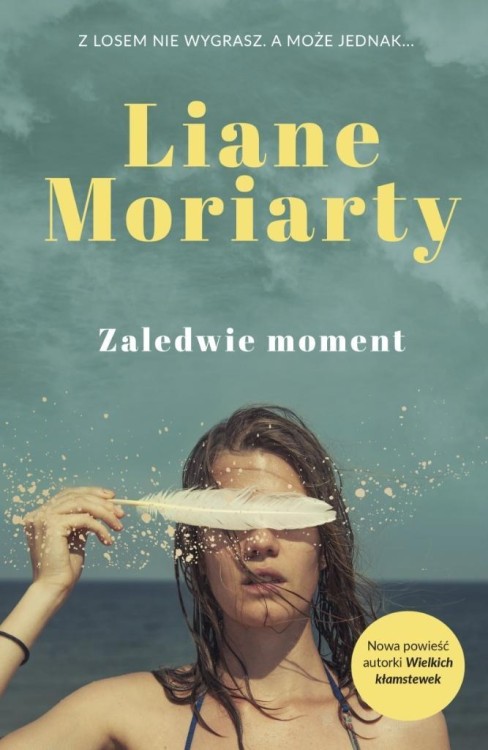 Zaledwie moment, Liane Moriarty