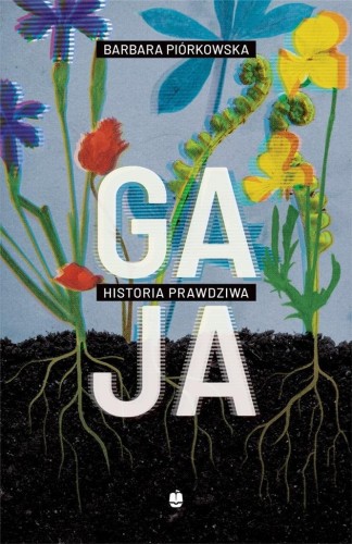Gaja. Historia prawdziwa, Barbara Piórkowska